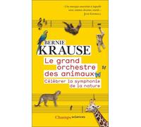 Le Grand Orchestre Des Animaux - Célébrer La Symphonie De La Nature