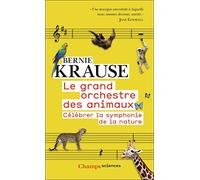 Le grand orchestre des animaux – Célébrer la symphonie de la nature – Flammarion