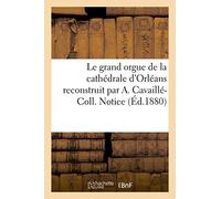 Le grand orgue de la cathédrale d'Orléans reconstruit