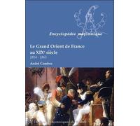 Le Grand Orient De France Au Xixe Siècle (1814-1865)