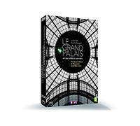 Le Grand Palais et ses mille et une vies