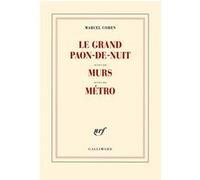 Marcel Cohen – Le Grand paon-de-nuit – Suivi de Murs et de Métro – broché