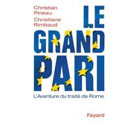 Le Grand pari: L'aventure du traité de Rome