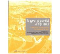 Le Grand Pari(S) D'alphand - Création Et Transmission D'un Paysage Urbain