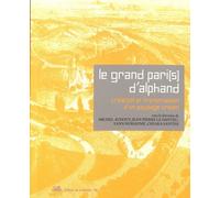 Le Grand Pari(S) D'alphand - Création Et Transmission D'un Paysage Urbain