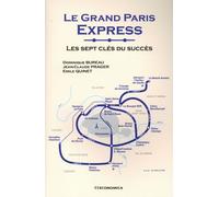Le Grand Paris Express - Les Sept Clés Du Succès