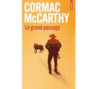 Cormac McCarthy – Le Grand Passage – La trilogie des confins, Tome 2 – Points – Poche