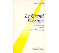 Le Grand Passage - Les Leçons De Mes Voyages Hors Du Corps