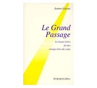 Le Grand Passage - Les Leçons De Mes Voyages Hors Du Corps