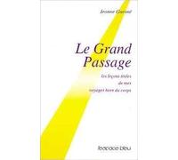 Le Grand Passage - Les Leçons De Mes Voyages Hors Du Corps