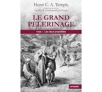 Le Grand Pèlerinage: Tome 1 - Les deux prophéties