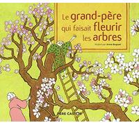 Le grand-père qui faisait fleurir les arbres
