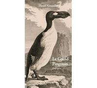 Le Grand Pingouin: Pinguinus impennis - Biographie