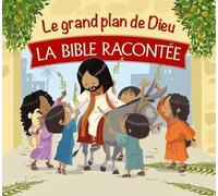 Le Grand Plan De Dieu - La Bible Racontée