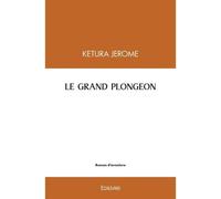 Le grand plongeon - KETURA JEROME - Edilivre-Aparis - broché - Roman