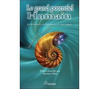 Le Grand Potentiel Humain - Marcher Dans Sa Lumière : Les Pléiadiens, Les Hathors Et Les Arcturiens