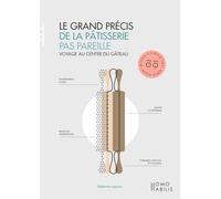 Le grand précis de pâtisserie pas pareille: Voyage au centre du gâteau