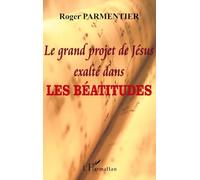 Le grand projet de Jésus exalté dans les Béatitudes