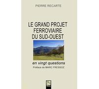 Le grand projet ferroviaire du Sud-Ouest