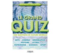 Le grand quiz 1000 questions de culture générale. Arts, cinéma, géographie, histoire, lettres, patrimoine, sciences, sport. - Nicole Masson - Eyrolles - broché - Livre-jeu