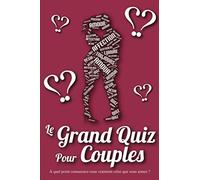 Le Grand Quiz Pour Couples: A Quel Point Connaissez-Vous Vraiment Celui Ou Celle Que Vous Aimez ? 150 Questions Pour Tout Savoir De Son Partenaire | ... Pour Des Moments De Complicité à Deux.