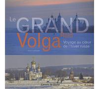 LE GRAND RAID VOLGA, VOYAGE AU COEUR DE L'HIVER RUSSE