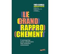 Le Grand rapprochement - L'entreprise pour construire une histoire commune