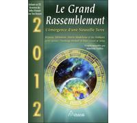 2012 Le Grand Rassemblement - L'émergence D'une Nouvelle Terre - Kryeon, Métatron, Marie Madeleine Et Les Hathors, Invités Spéciaux : L'archange Michaël, Le Haut Conseil De Sirius (1 Cd...