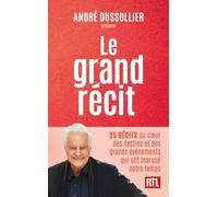 Le Grand Récit - André Dussollier - M6 Eds - broché - Récit
