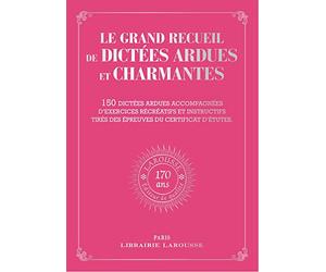 Le Grand recueil de Dictées ardues et charmantes Larousse (170e anniversaire)