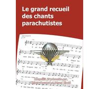 Le grand recueil des chants parachutistes