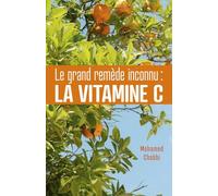 Le grand remède inconnu : la vitamine C
