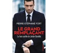 Le grand remplaçant: La face cachée de Jordan Bardella