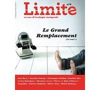 Le grand remplacement (le vrai!) - Revue Limite n°6