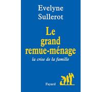 Le grand remue-ménage. La crise de la famille