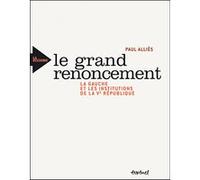 Le Grand renoncement. Paul Alliès (Auteur)