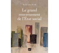 Le grand renversement de l’État social - Sacha Lévy-Bruhl - Puf - broché - Essai