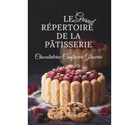 Le Grand Répertoire de la Pâtisserie