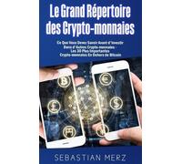 Le Grand Répertoire Des Crypto-Monnaies - Ce Que Vous Devez Savoir Avant D'investir Dans D'autres Crypto-Monnaies - Les 30 Plus Importantes Crypto-Monnaies En Dehors De Bitcoin