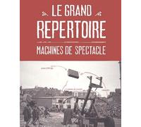 Le grand répertoire - Machines de spectacle