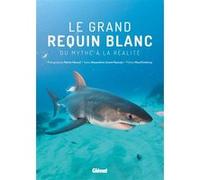 Le grand requin blanc – Du mythe à la réalité – Glénat
