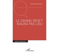Roland Hureaux – Le grand reset n'aura pas lieu – Essai – Broché