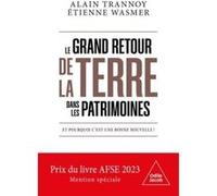 Le Grand retour de la terre dans les patrimoines Alain Trannoy (Auteur)