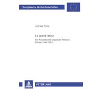Le Grand Retour: Die Franzoesische Displaced-Persons-Politik (1944-1951)