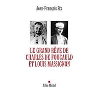 Le Grand Rêve de Charles de Foucauld et Louis Massignon