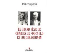 Le Grand Rêve de Charles de Foucauld et Louis Massignon