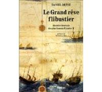 Le Grand Rêve flibustier : Histoire générale des plus fameux pyrates, 2