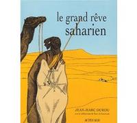 Le Grand rêve saharien Jean-Marc Durou (Auteur), Marc de Gouvenain (Auteur)