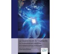 Le Grand Réveil de l'Humanité Du bouleversement planétaire à la métamorphose individuelle - Stéphane Brisset - Nombre 7 - relié - Essai