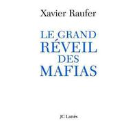 Le grand réveil des mafias - Xavier Raufer - Lattes - broché - Essai